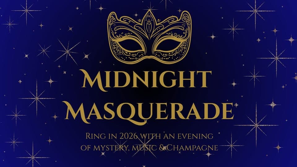 A gold decorative mask graphic with the text "Midnight Masquerade: Ring in 2026 with an evening of mystery, music & champagne" on a dark blue background.